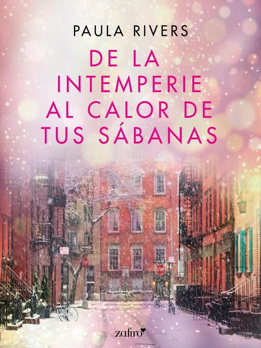 Title details for De la intemperie al calor de tus sábanas by Paula Rivers - Available